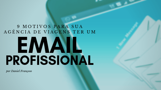 9 motivos para sua agência de viagens ter um email profissional