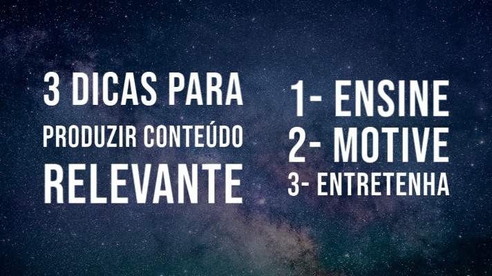 3 dicas para produzir conteúdo relevante