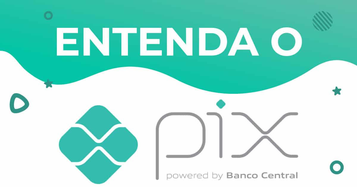 Entenda o PIX e seus benefícios